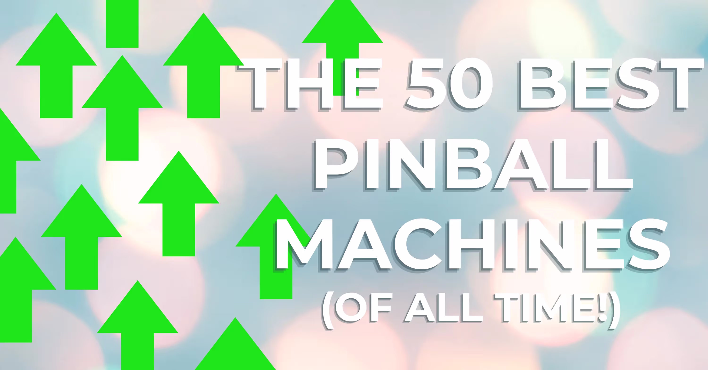 The 50 Best Pinball Machines of All Time: A Comprehensive Guide